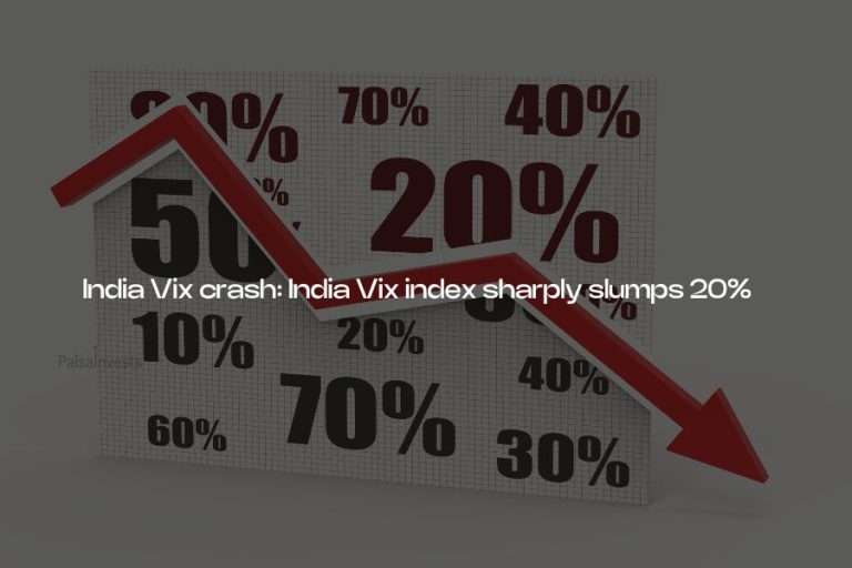 India Vix crash: India Vix index sharply slumps 20%