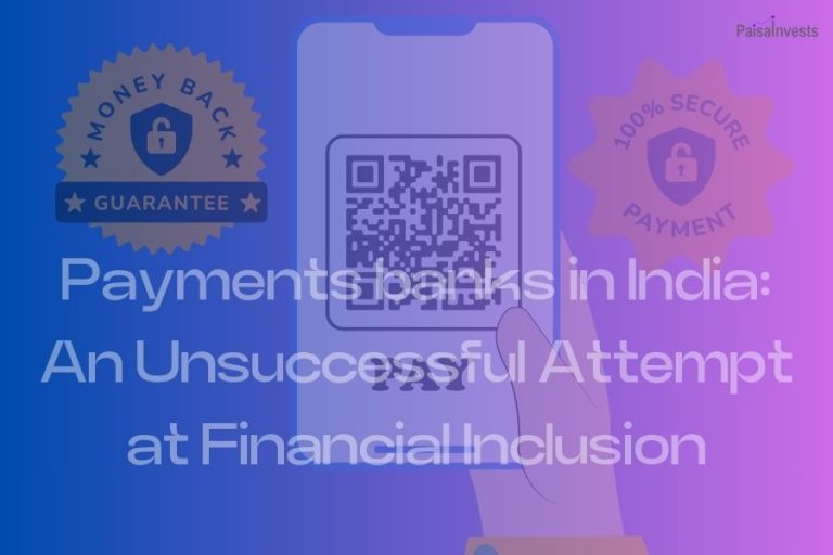 Payments banks in India: An Unsuccessful Attempt at Financial Inclusion