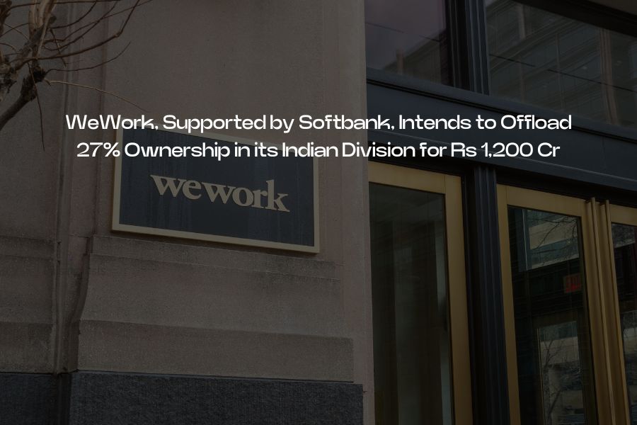 WeWork, Supported by Softbank, Intends to Offload 27% Ownership in its Indian Division for Rs 1,200 Cr