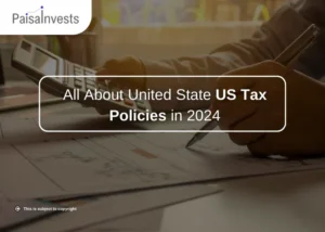 All About United State US Tax Policies in 2024