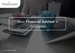 Best Financial Advisor in Gurugram