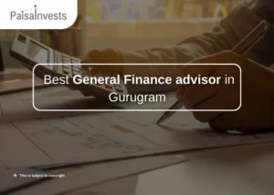 Best General Finance advisor in Gurugram
