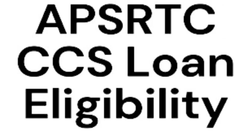 apsrtc ccs loan eligibility