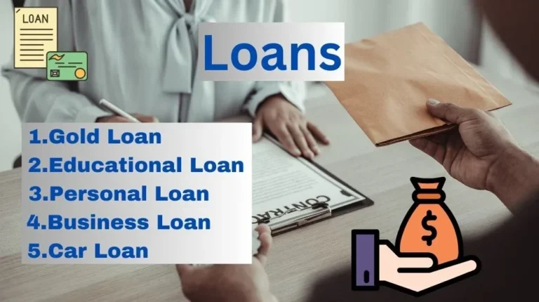 Gold loan , Personal Loan, Business loan, Car loan, Educational loan